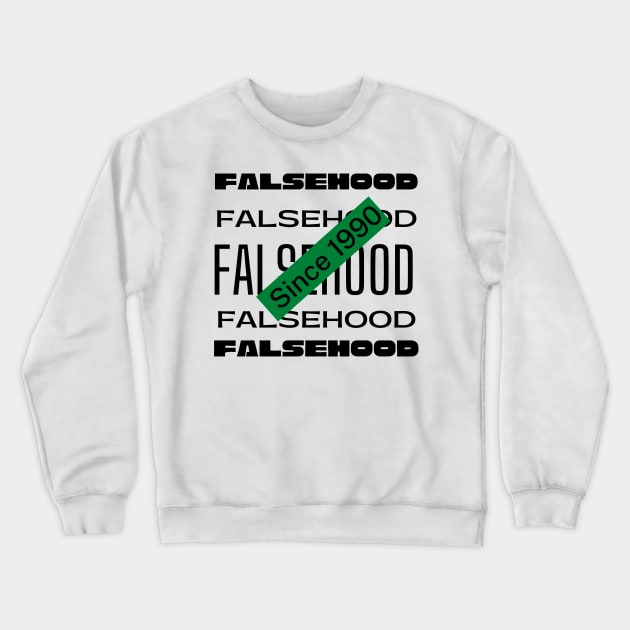 Falsehood Vibes Crewneck Sweatshirt by Flap Creations